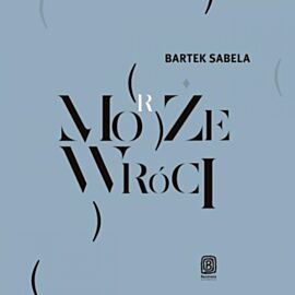 Może (morze) wróci (audiobook MP3)