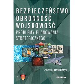 Bezpieczeństwo, obronność, wojskowość