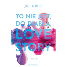To nie jest, do diabła, love story. Tom 1 (e-book)