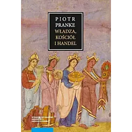 Władza, kościół i handel