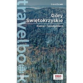 Góry Świętokrzyskie. Kielce i Sandomierz. Travelbook.