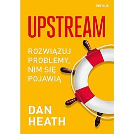 Upstream. Rozwiązuj problemy, nim się pojawią