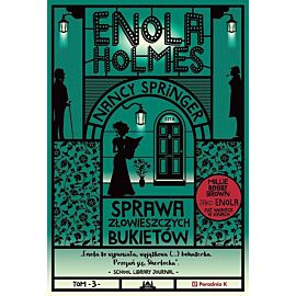 Enola Holmes Sprawa złowieszczych bukietów