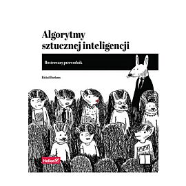 Algorytmy sztucznej inteligencji. Ilustrowany przewodnik