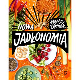 Nowa Jadłonomia. Roślinne przepisy z całego świata
