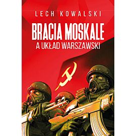 Bracia Moskale a Układ Warszawski