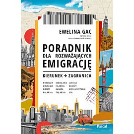 Poradnik dla rozważających emigrację. Kierunek: zagranica
