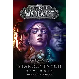 World of Warcraft Wojna starożytnych Trylogia