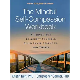The Mindful Self-Compassion Workbook