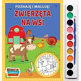 Poznaję i maluję. Zwierzęta na wsi