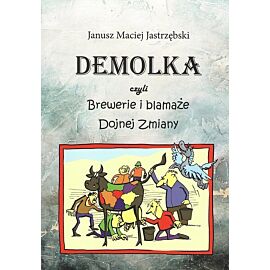 DEMOLKA czyli brewerie i blamaże Dojnej Zmiany