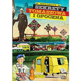 Sekrety Tomaszowa i Opoczna