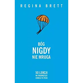 Bóg nigdy nie mruga. 50 lekcji na trudniejsze chwile w życiu (barwione brzegi)