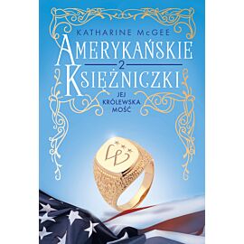 Amerykańskie księżniczki. Jej Królewska Mość (e-book)