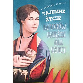 Tajemne życie autorów książek dla dzieci (e-book)