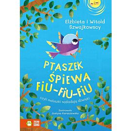 Ptaszek śpiewa fiu-fiu-fiu, czyli maluszki naśladują dźwięki