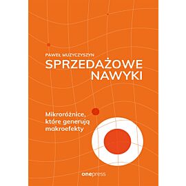 Sprzedażowe nawyki. Mikroróżnice, które generują makroefekty (e-book)
