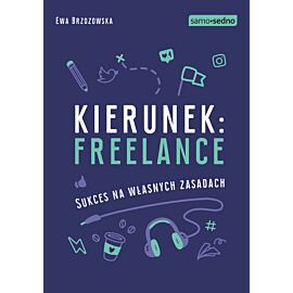 Samo Sedno - Kierunek: freelance. Sukces na własnych zasadach (e-book)