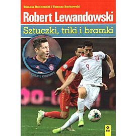 Robert Lewandowski. Sztuczki, triki i bramki