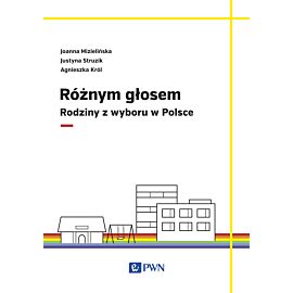 Różnym głosem. Rodziny z wyboru w Polsce