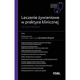 Leczenie żywieniowe w praktyce klinicznej. Pacjent dorosły. W gabinecie lekarza specjalisty
