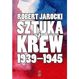 Sztuka i krew 1939-1945