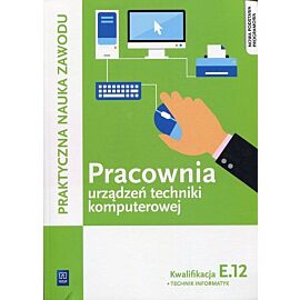 Pracownia urządzeń techniki komputerowej Kwalifikacja E.12