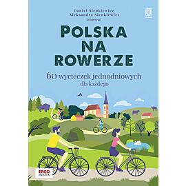 Polska na rowerze. 60 wycieczek jednodniowych dla każdego (e-book)