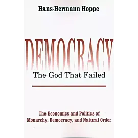 Democracy - The God That Failed