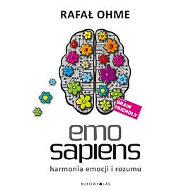 Emo Sapiens. Harmonia emocji i rozumu