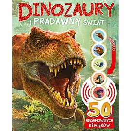 50 niesamowitych dźwięków. Dinozaury i pradawny świat