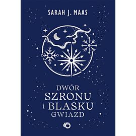 Dwór szronu i blasku gwiazd. Dwór cierni i róż. Tom 4 wyd. 2026