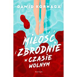 Miłość i zbrodnie w czasie wolnym