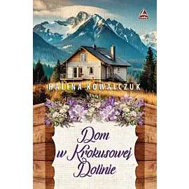 Dom w Krokusowej Dolinie