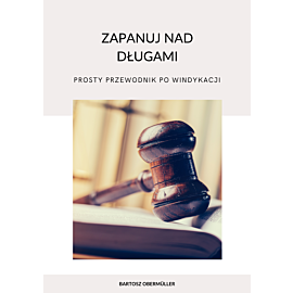 Zapanuj nad długami. Prosty przewodnik po windykacji (e-book)