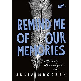 Remind Me of Our Memories. Ślady utraconych dni (e-book)