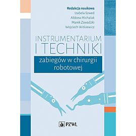 Instrumentarium i techniki zabiegów w chirurgii robotowej
