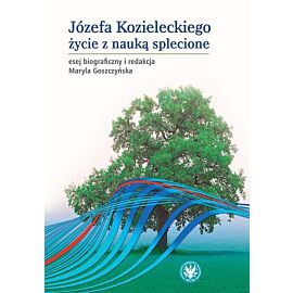Józefa Kozieleckiego życie z nauką splecione