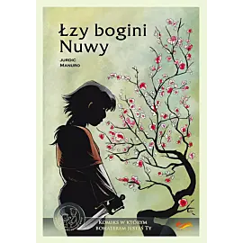 Komiksy paragrafowe - Łzy bogini Nuwy ( wyd. 2023 )