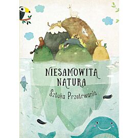 Sztuka przetrwania niesamowita natura