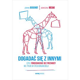 Dogadać się z innymi, czyli Porozumienie bez Przemocy nie tylko w życiu organizacji (audiobook MP3)