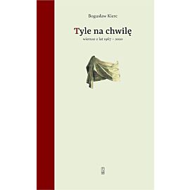 Tyle na chwilę Wiersze z lat 1967-2020