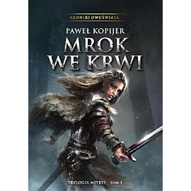 Mrok we krwi. I. Tom trylogii Mitrys. Kroniki Dwuświata