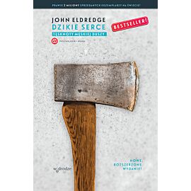 Dzikie serce. Tęsknoty męskiej duszy (e-book)