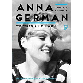 Tańcząca eurydyka anna german we wspomnieniach