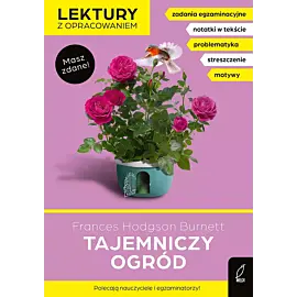 Tajemniczy ogród. Lektury z opracowaniem