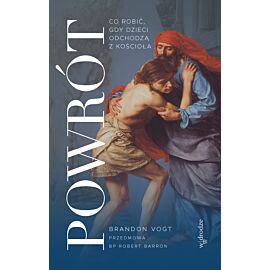 Powrót. Co robić, gdy dzieci odchodzą z Kościoła (e-book)