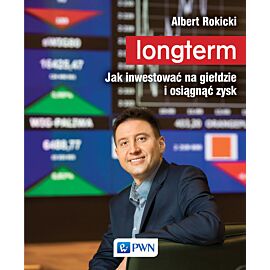 Longterm. Jak inwestować na giełdzie i osiągnąć zysk