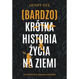 (Bardzo) krótka historia życia na Ziemi. 4,6 miliarda lat w dwunastu rozdziałach (e-book)