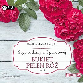Saga rodziny z Ogrodowej Tom 3 Bukiet pełen róż (audiobook CD)
